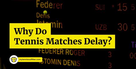 Why Do Tennis Matches Get Delayed: 11 Reasons And Examples.